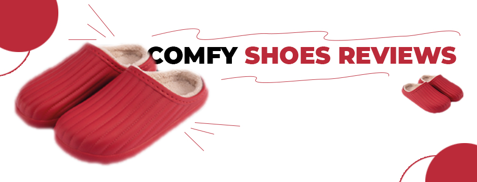 Comfy Shoes Reviews