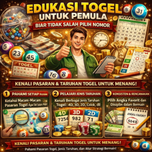 Edukasi Togel Untuk Pemula : Biar Tidak Salah Pilih Nomor